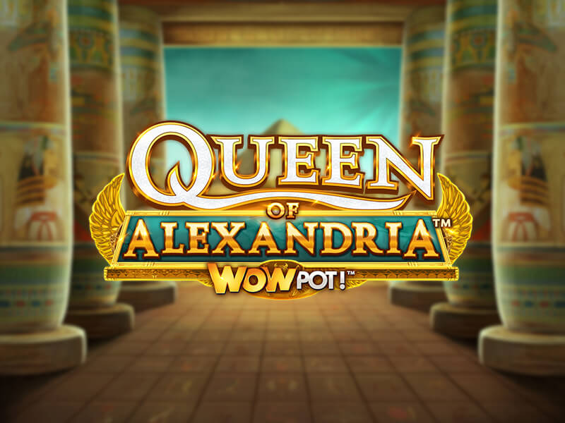 Queen of Alexandria WOWPOT! - sbotop